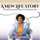 A New Life Story: Consciously Uncovering Your Authentic Self