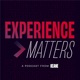 Experience Matters