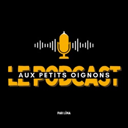 Le Podcast Aux Petits Oignons