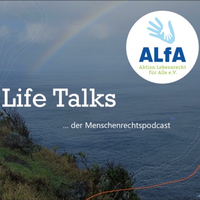Life Talks:ALfA e.V. - Aktion Lebensrecht für Alle