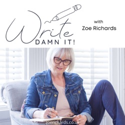 Write, Damn It! with Zoe Richards