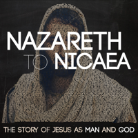 nazareth to nicaea podcast podcast