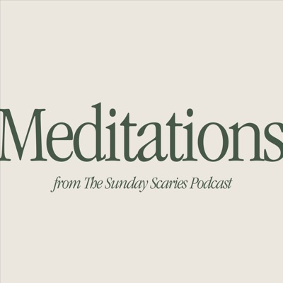 Meditations by The Sunday Scaries Podcast