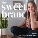 The Sweet Brand Show - Branding, Marketing, Creative Business Podcast for Entrepreneurs