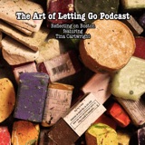 The Art of Letting Go EP 195 (Reflecting on Boston featuring Tina Cartwright of Rebranding Motherhood)