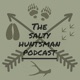 The Salty Huntsman podcast