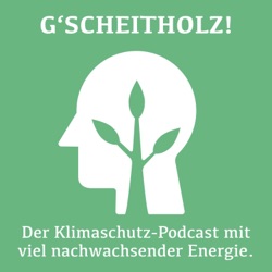 G'Scheitholz! Der Klimaschutz-Podcast