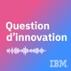 Question d'innovation by IBM