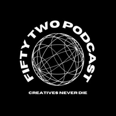 Fifty Two Podcast