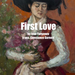 First Love by Ivan Turgenev - Audio Book - Part 5