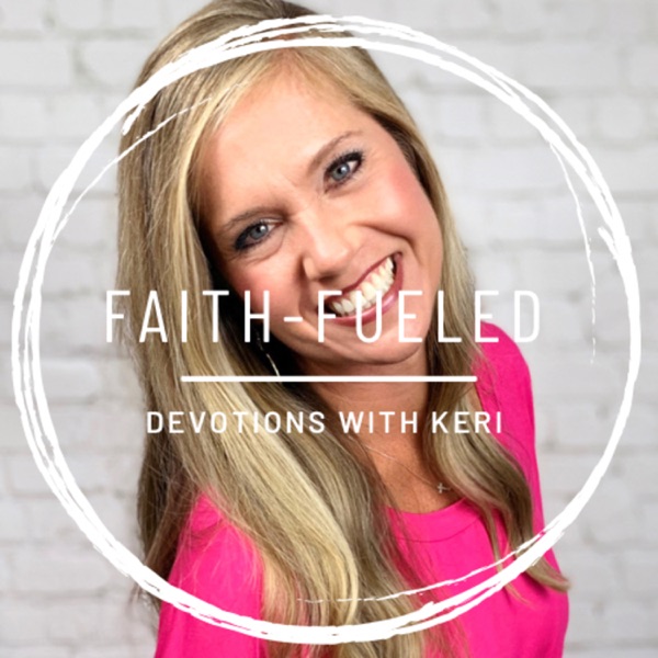 Faith Fueled: Devotions with Keri Ann