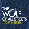 The Wolf Of All Streets - Scott Melker
