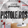 Pistoleiros - Globoplay