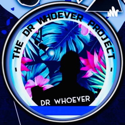 Dr WhoEver Dr WhoEver
