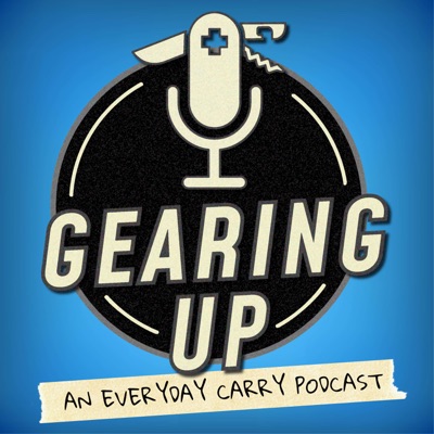 Gearing Up: An Everyday Carry Podcast
