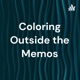 Welcome to Coloring Outside the Memo!