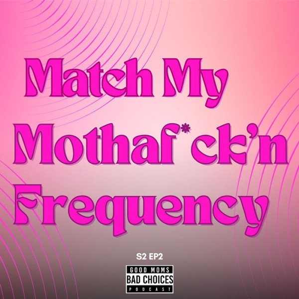 Match My Mothaf*ck’n Frequency photo
