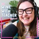 Wine with Teacher Podcast