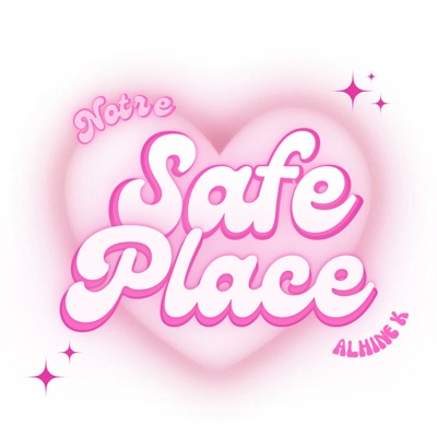 Notre Safe Place par Alhinek:Alhine K