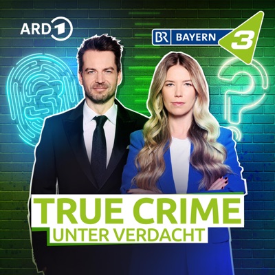 BAYERN 3 True Crime - Unter Verdacht:Bayerischer Rundfunk
