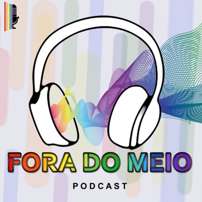 Fora do Meio | Podcast LGBTQIA+:Fernando Arazão