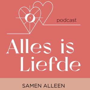 Alles Is Liefde Podcast