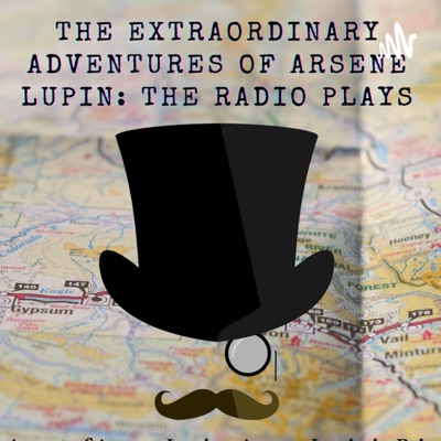The Extraordinary Adventures of Arsene Lupin: The Radio Plays:Jakespeare Virtual Theatre Company
