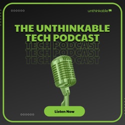 The Unthinkable Tech Podcast