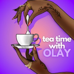 Tea Time with Olay