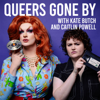 Queers Gone By with Kate Butch and Caitlin Powell - Caitlin Powell and Kate Butch