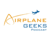 Airplane Geeks Podcast - Airplane Geeks