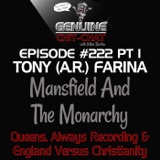 #222 P1 – Mansfield And The Monarchy: Queens, Always Recording & England Versus Christianity With Tony Farina