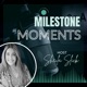 Milestone Moments in Business & Leadership