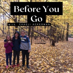 Before You Go - with Chaeli Ackerman