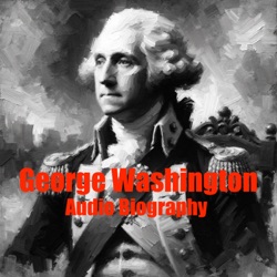 George Washington - Audio Biography
