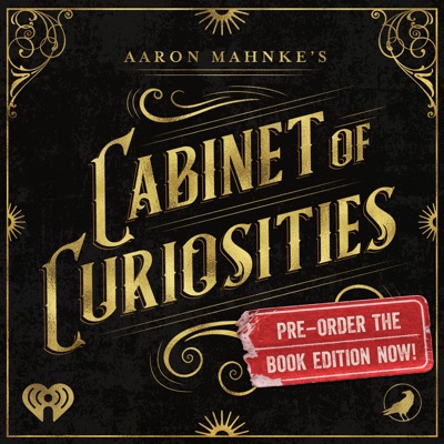 Aaron Mahnke's Cabinet of Curiosities:iHeartPodcasts and Grim & Mild