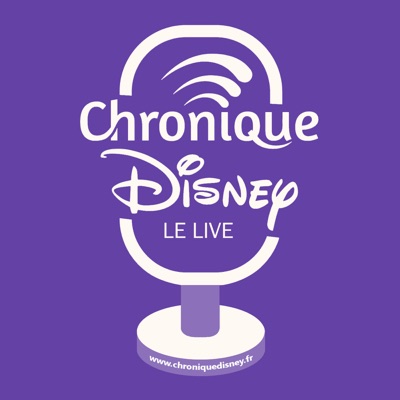 Chronique Disney - Le Live:Chronique Disney