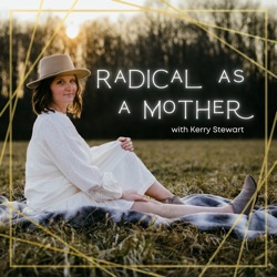 WELCOME to Radical as a Mother. Kerry's journey from RN to freebirth advocate