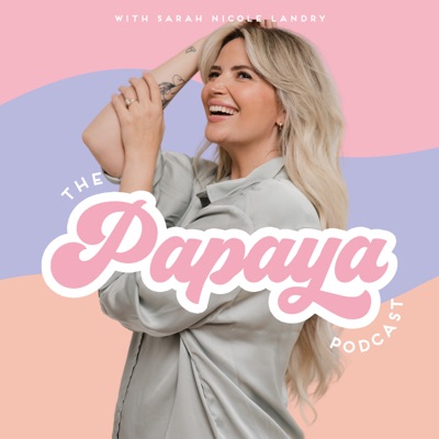 The Papaya Podcast:Sarah Nicole Landry