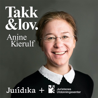 Takk og lov – med Anine Kierulf:Juristenes Utdanningssenter og Juridika