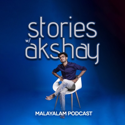 Stories with Akshay - Malayalam Podcast