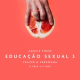 Aquele Sobre Educação Sexual 3