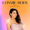 Cosmic Body with Danielle Paige - Danielle Paige