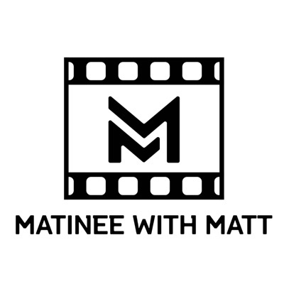 Matinee With Matt
