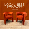 LOCALNESS PODCAST - LOCALNESS