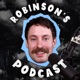 Robinson's Podcast