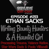#213 – Ethan Sacks on Bounty Hunters & A Haunted Girl: Processing Trauma, Star Wars Dads, Valance Nation & Paolo Villlanelli