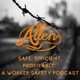 Safe, Efficient, Profitable: A Worker Safety Podcast
