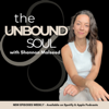 The Unbound Soul Podcast | Shannon Malseed - Shannon Malseed