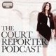 The Court Reporter Podcast